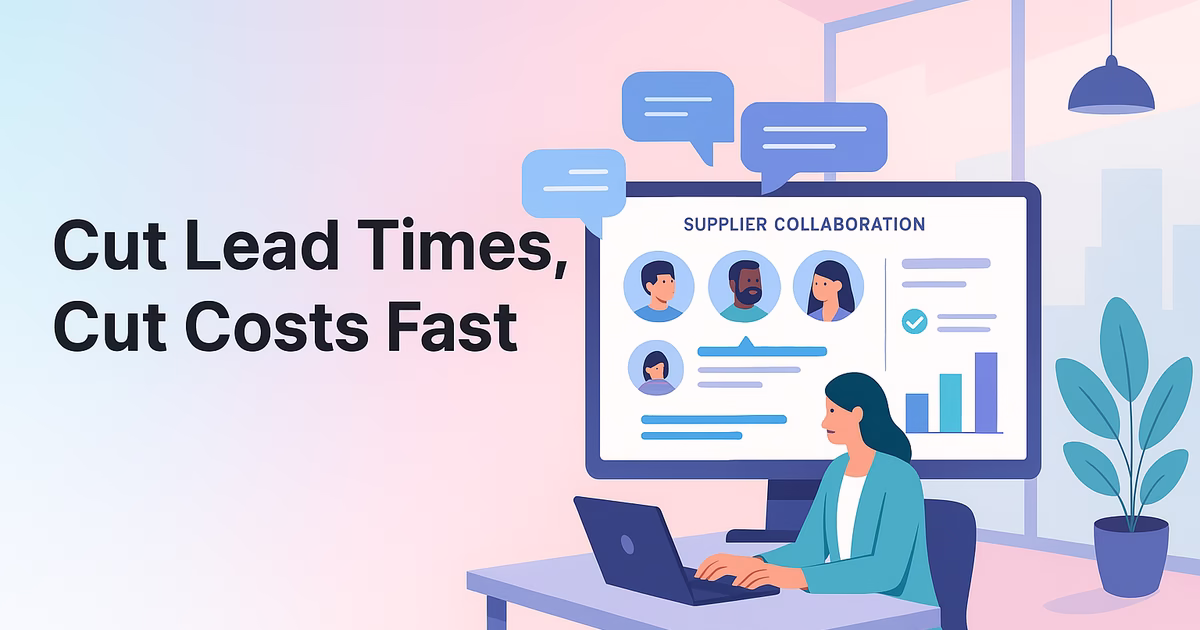 Supplier Collaboration: Reducing Lead Times