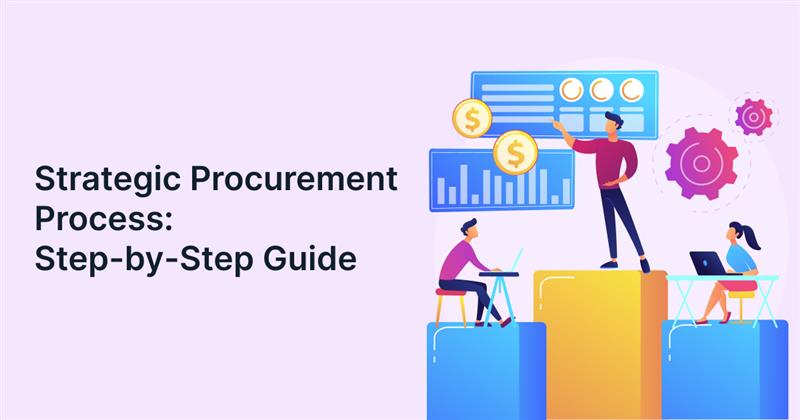 Strategic Procurement Process: Step‑by‑Step Guide