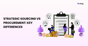 Strategic Sourcing vs Procurement: Key Differences