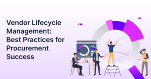 Vendor Lifecycle Best Practices for Procurement Success