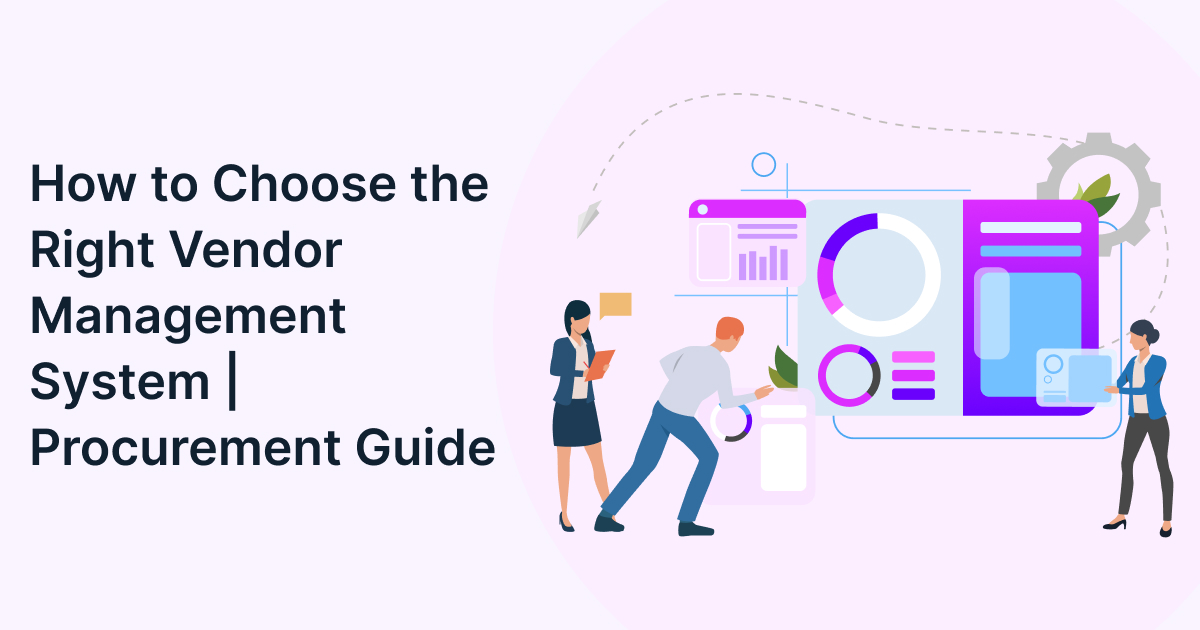 How to Choose the Right Vendor Management System for Your Business