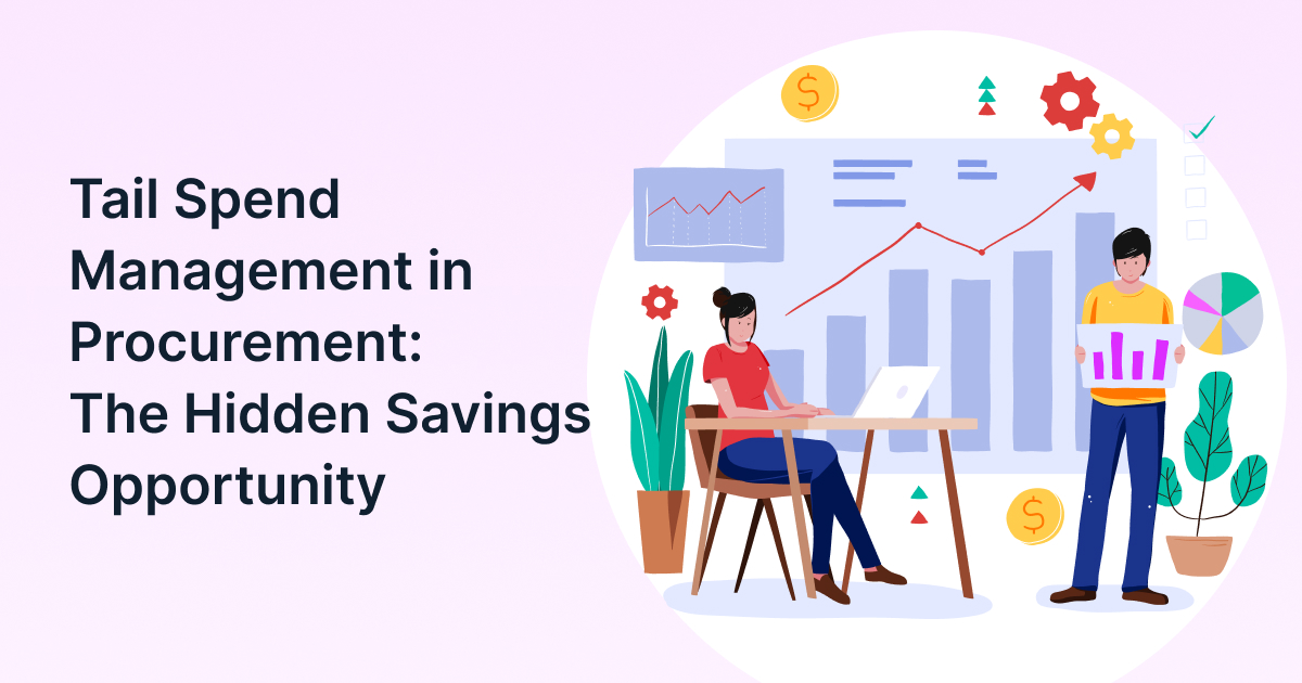 Tail Spend Management: The Hidden Savings Opportunity