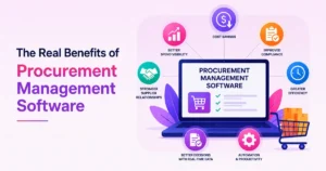 The Real Benefits of Procurement Management Software