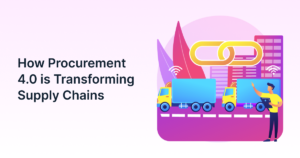 How Procurement 4.0 is Transforming Supply Chains
