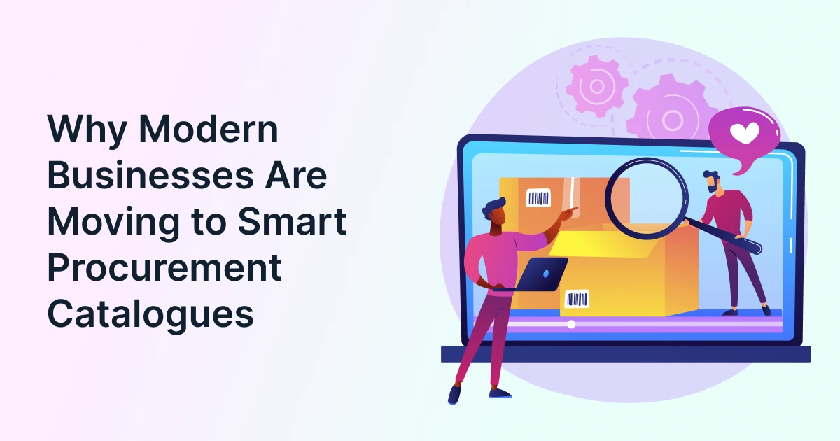 Why Modern Businesses Are Moving to Smart Procurement Catalogues