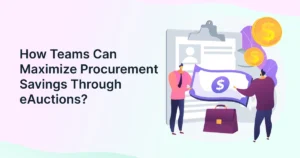 How Teams Can Maximize Procurement Savings Through eAuctions?