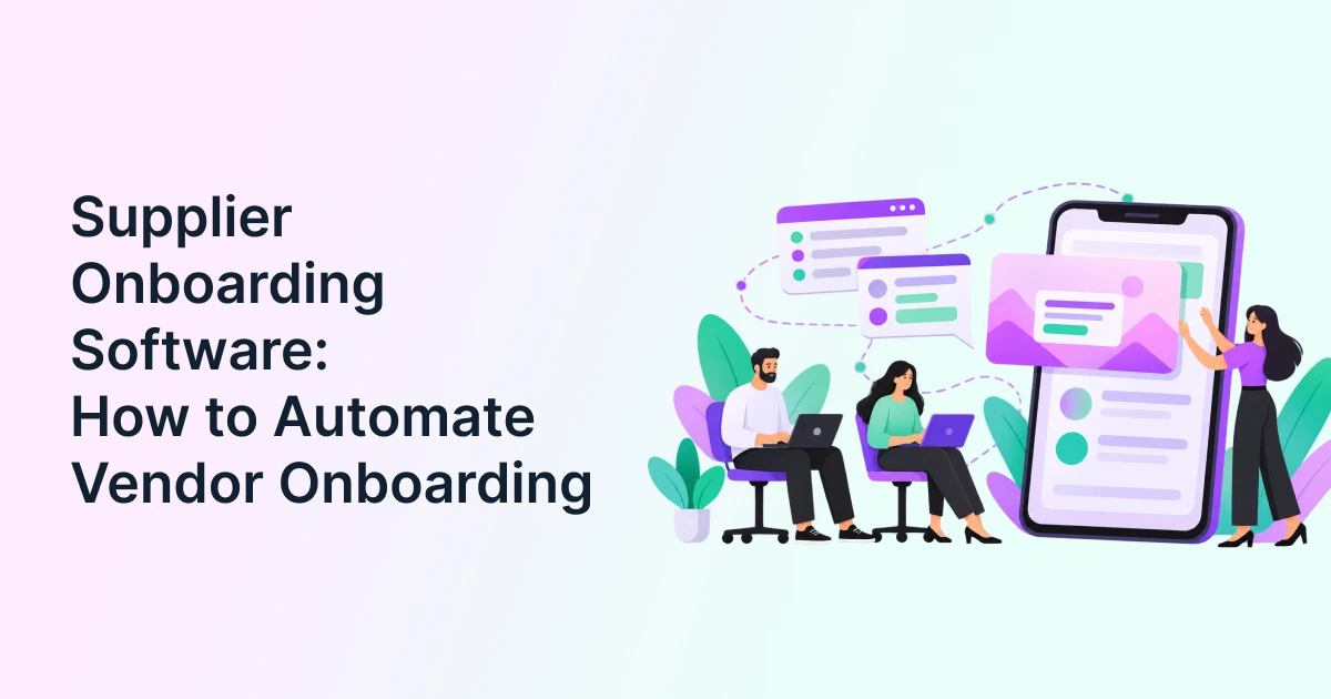 Supplier Onboarding Software: How to Automate Vendor Onboarding